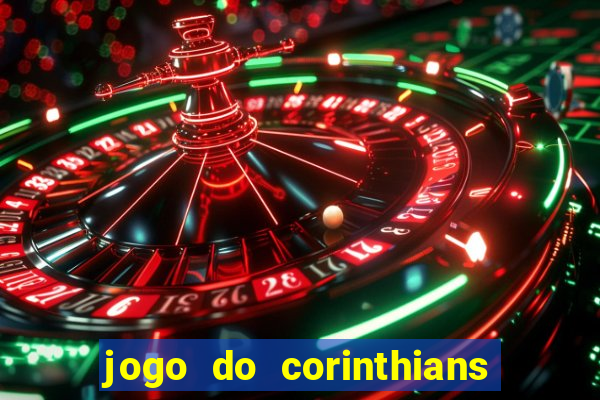 jogo do corinthians ao vivo multicanal